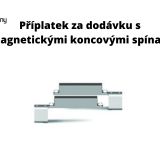Příplatek za dodávku s magnetickými koncovými spínači